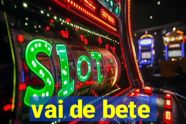 vai de bete